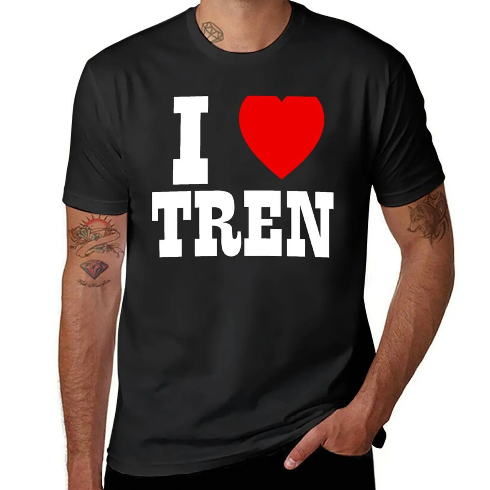 

I Heart Tren, I Love Tren Funny T-Shirt quick drying sublime man t shirt mens cotton t shirts
