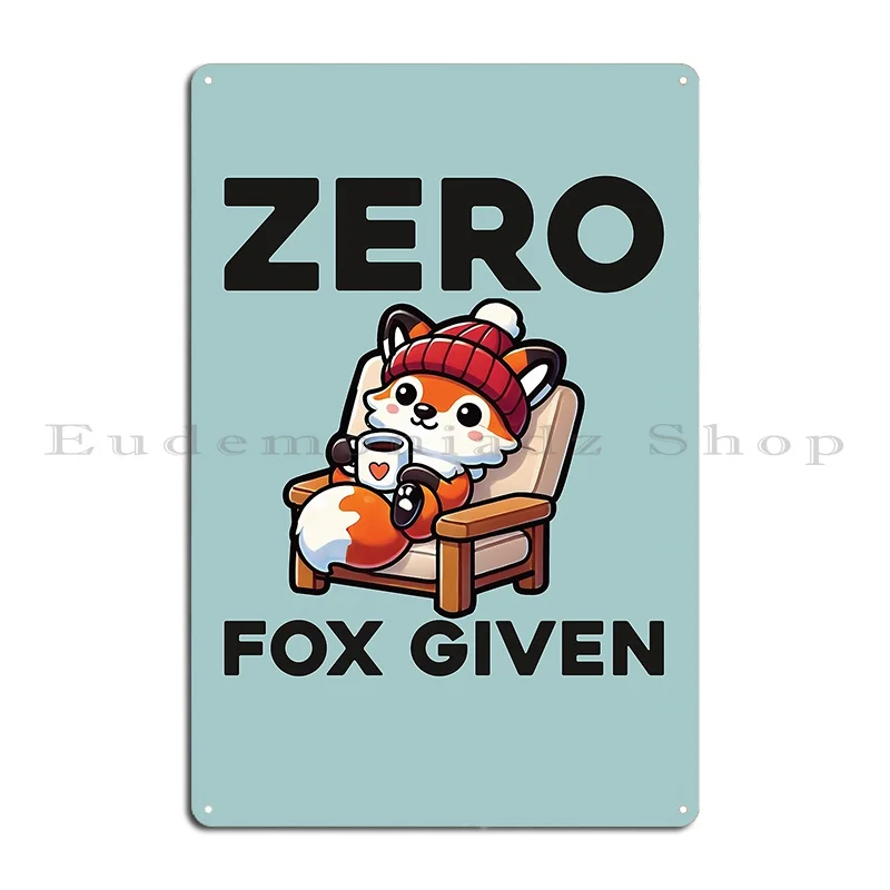 Copy Of Zero Fox Given For Fox Lovers Light Metal Sign Club Party Party Club Bar Custom Classic Tin Sign Poster