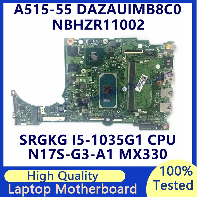 

DAZAUIMB8C0 Mainboard For Acer A515-55 Laptop Motherboard With SRGKG I5-1035G1 CPU N17S-G3-A1 MX330 NBHZR11002 100% Working Well