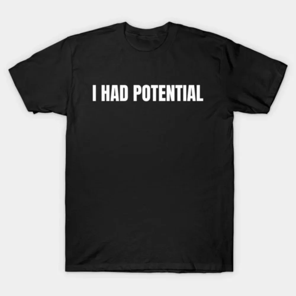 Vintage Men's Funny I HAD POTENTIAL Graphic T Shirt Cotton Tee Summer Women Oversized Ironic Humor Weirdcor Sarcastic Hilarious