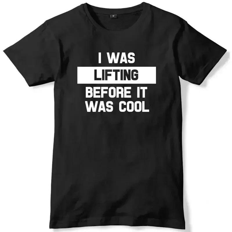 I Was Lifting Before It Was Cool Mens Funny Unisex T-Shirt