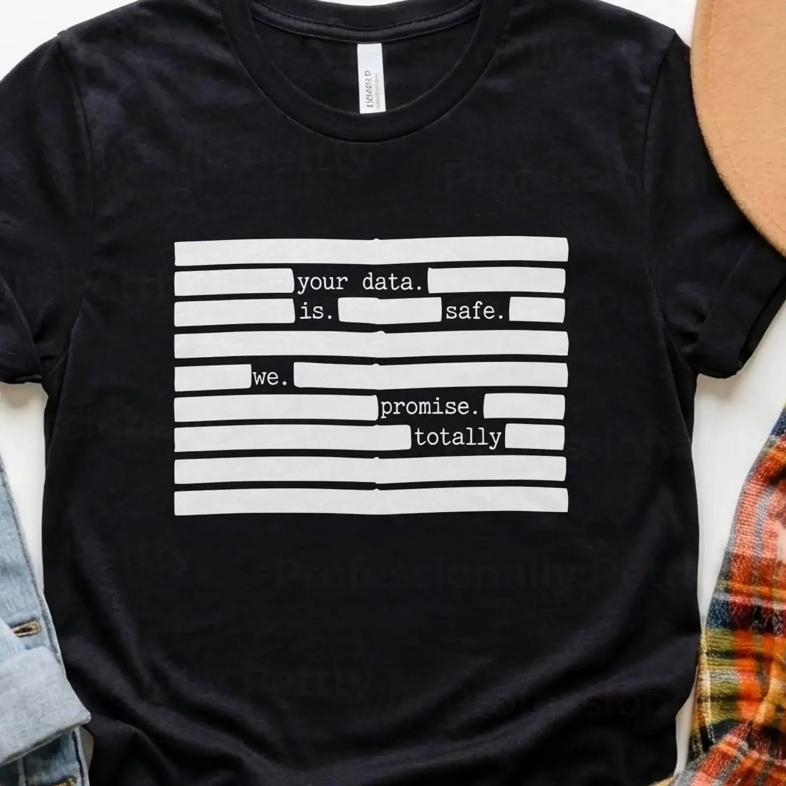 Data Safe We Promise T Shirt Tech Privacy Humor Cybersecurity Joke Sarcastic vintage Washed graphic Breathable Versatile Unisex