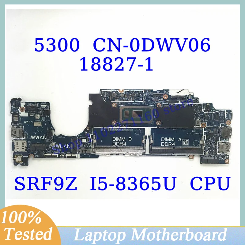 

CN-0DWV06 0DWV06 DWV06 For Dell Latitude 5300 With SRF9Z I5-8365U CPU 18827-1 Laptop Motherboard 100%Full Tested Working Well