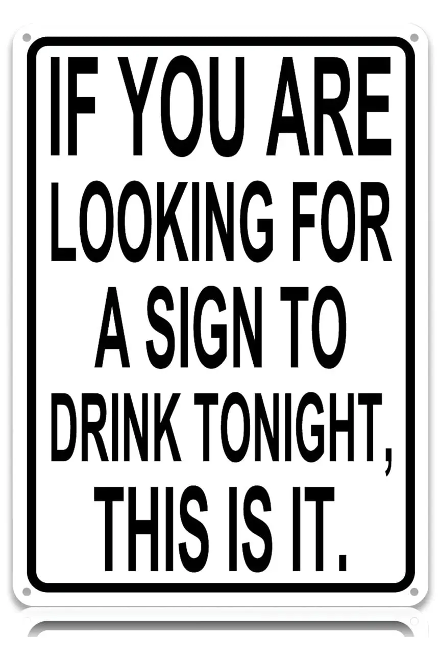 If You're Looking for a Sign to Drink Tonight This is it Metal Tin Signs Funny Vintage Tin Sign Wall Art Decor Iron Poster f