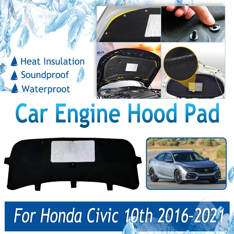 

For Honda Civic 10th Gen 2016~2021 Car Engine Hood Pads Front Soundproof Engine Sound Insulation Rugs Fireproof Auto Accessories