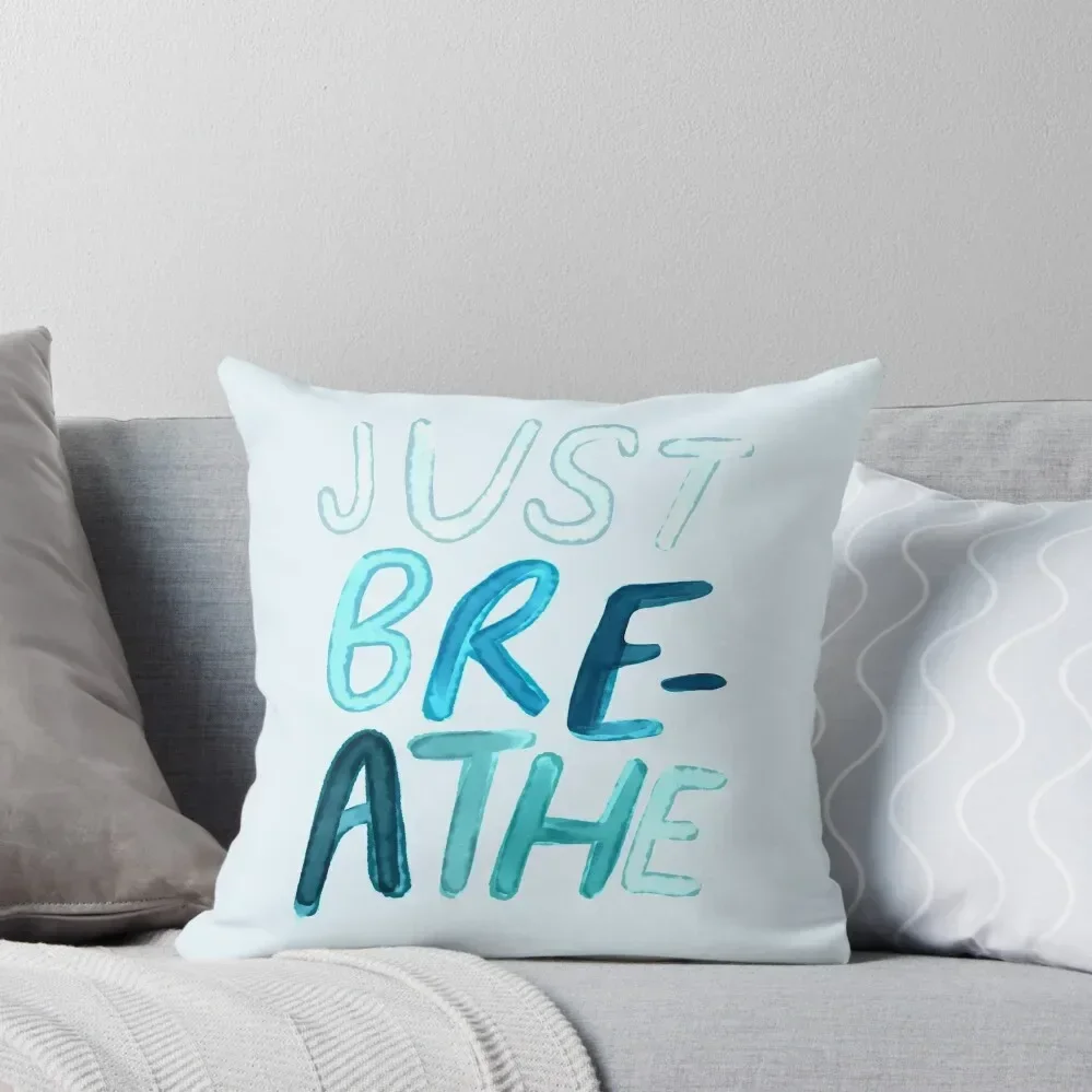 Just Breathe - Inspirational Quote - Blue Watercolor Lettering - Morgan Harper Nichols Throw Pillow Pillowcases pillow