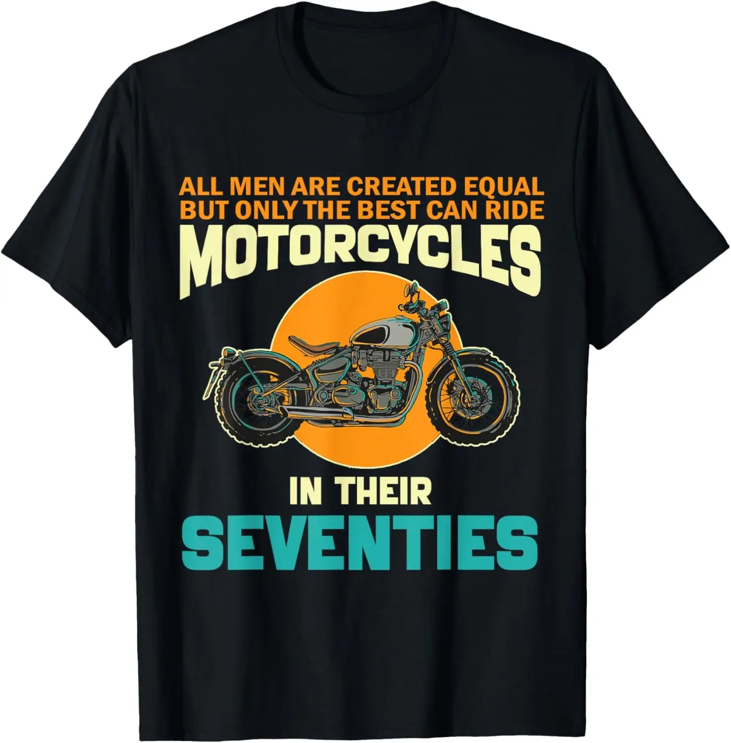 

Best Ride Motorcycles In Their Seventies Funny 70th Birthday T-Shirt