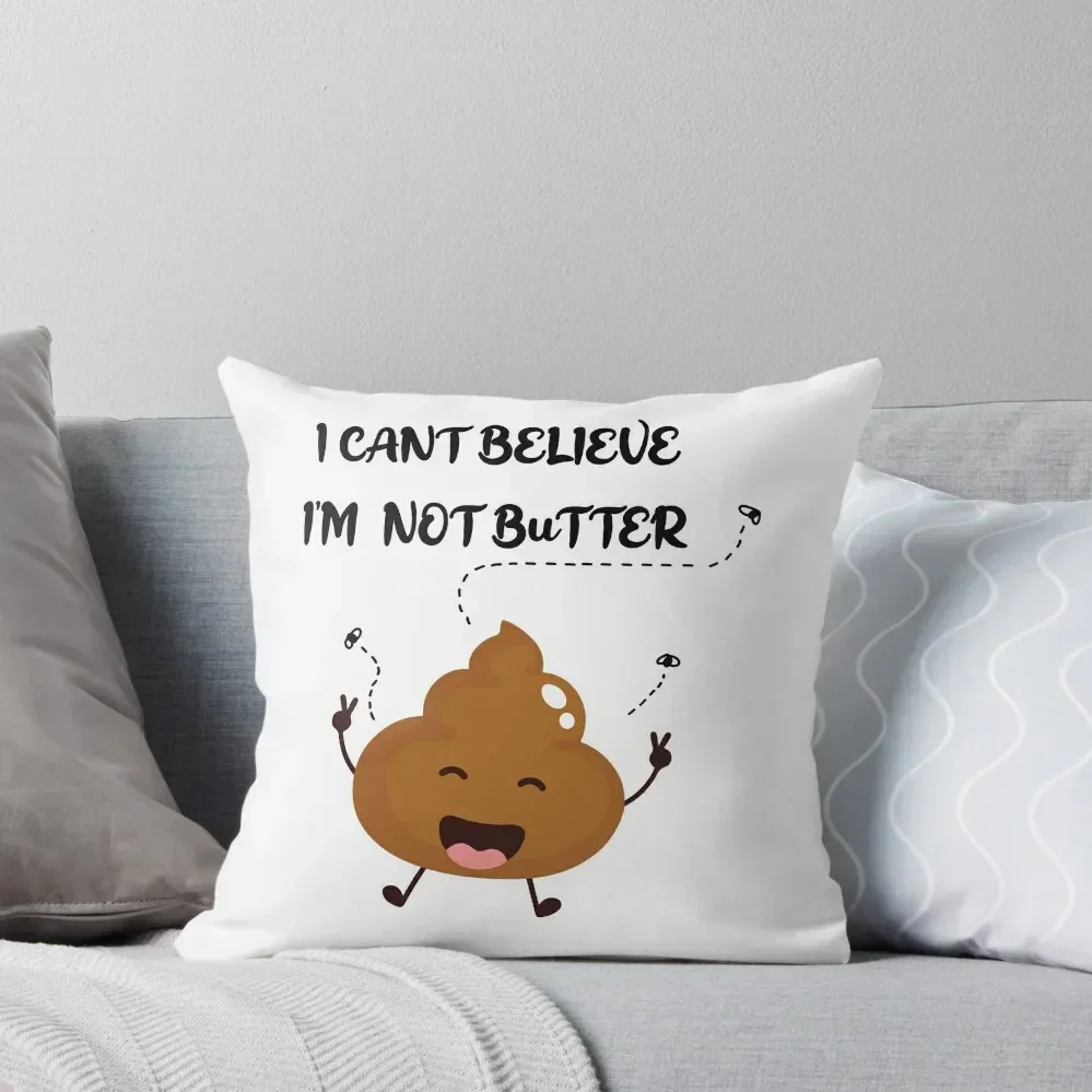 

I Cant Believe Im Not Butter Throw Pillow Sitting Cushion christmas ornaments 2025 Pillow Cases Decorative Sofa Cover pillow