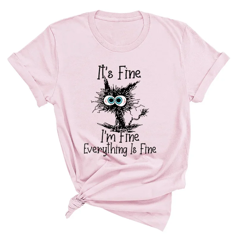Summer Women  T Shirt It's Fine Funny Cat Print Graphic T-Shirt 2024 Short Sleeve Tops Female Clothing Free Shipping
