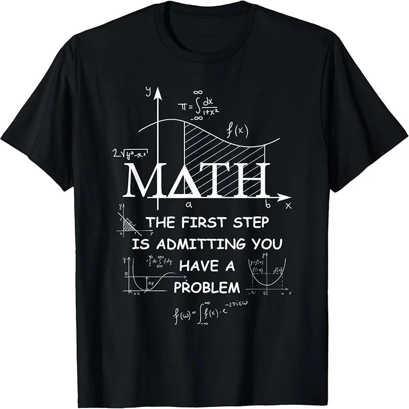 Math The First Step Is Admitting You Have A Problem Funny Calculus Equation Graphic T-Shirt Math Teacher Tee