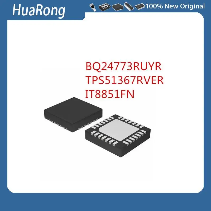 2PCS/LOT     BQ24773RUYR    BQ24773     TPS51367RVER    TPS51367   51367    XPS51367     IT8851FN  AXA CXA DXA    QFN28