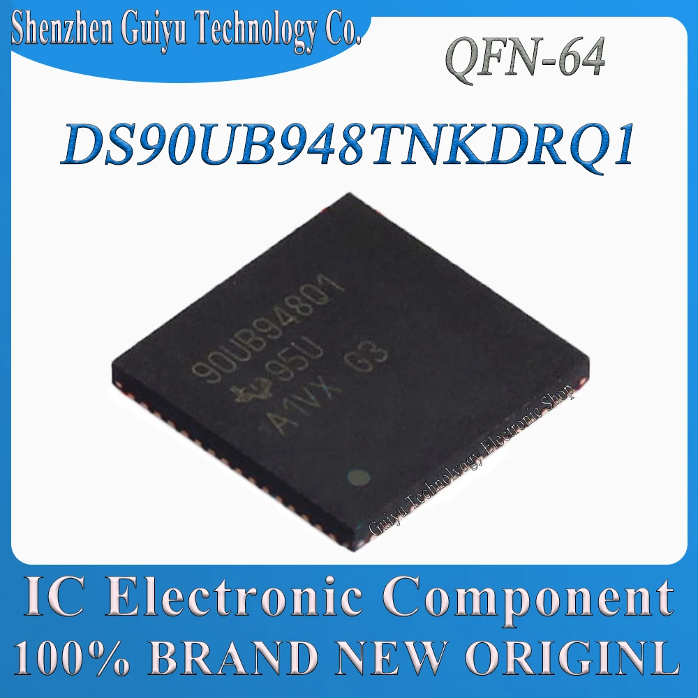 

DS90UB948TNKDRQ1 DS90UB948TNKDR DS90UB948TNK DS90UB948T 90UB948Q1 DS90UB948 DS90UB QFN-64 IC Chip