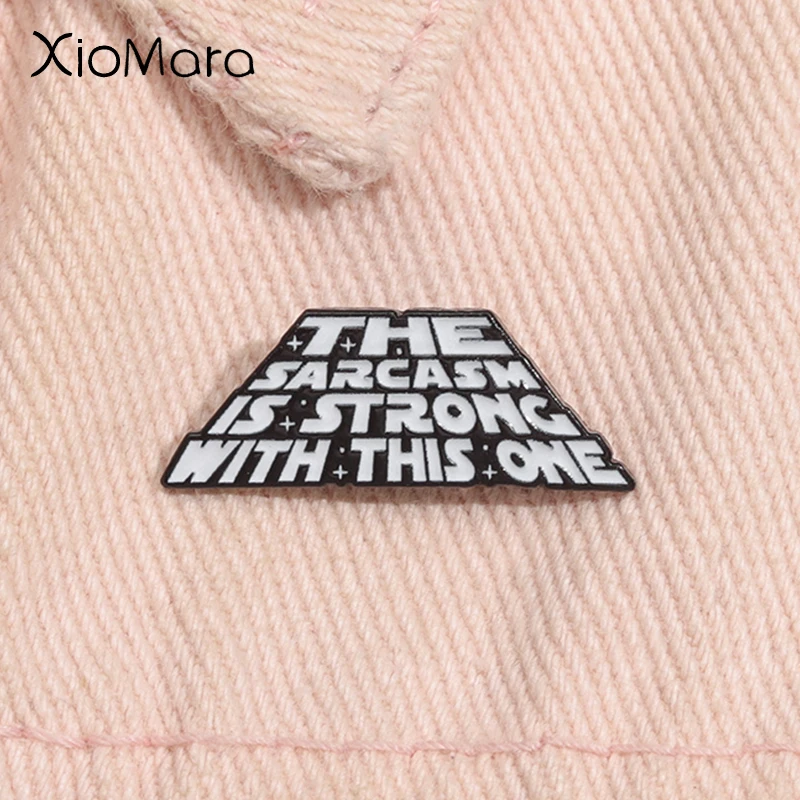 The Sarcasm Is Strong With This One Enamel Pin Funny Quote Metal Brooch Lapel Backpack Badge Jewelry Gift For Friends