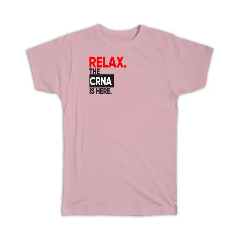 

T Shirt Relax The Crna Is Here Plain