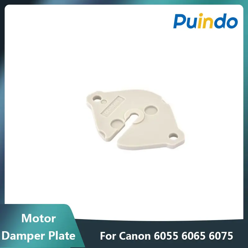 

10Pcs FC6-3584-000 FC63584000 Original Motor Damper Plate For Canon 6055 6065 6075 6255 6265 6275 8105 8095 8085 8205