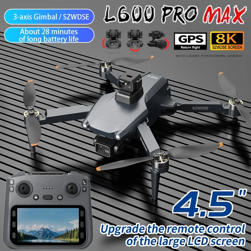 New Drone 8K Professional GPS HD Camera 3-axis Gimbal Drones 5G WIFI FPV 4.5 Inch Large Screen Remote Control Dron L600 PRO MAX