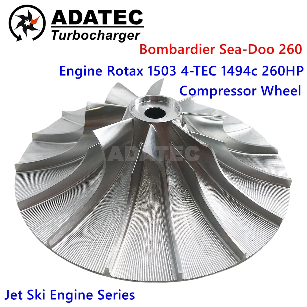420893563 Turbo Compressor Wheel For Bombardier Sea-Doo 260 Engine Rotax 1503 4-TEC 1494cc 260HP OEM 420893551 420881992 Jet Ski