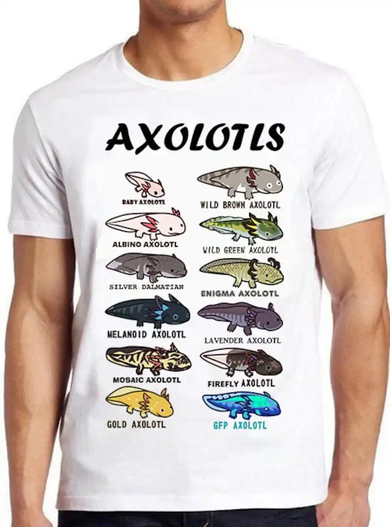 

Axolotl Types Names List Classic Retro Film Gamer Cult Meme Movie Music Cool Gift Tee T Shirt 1015