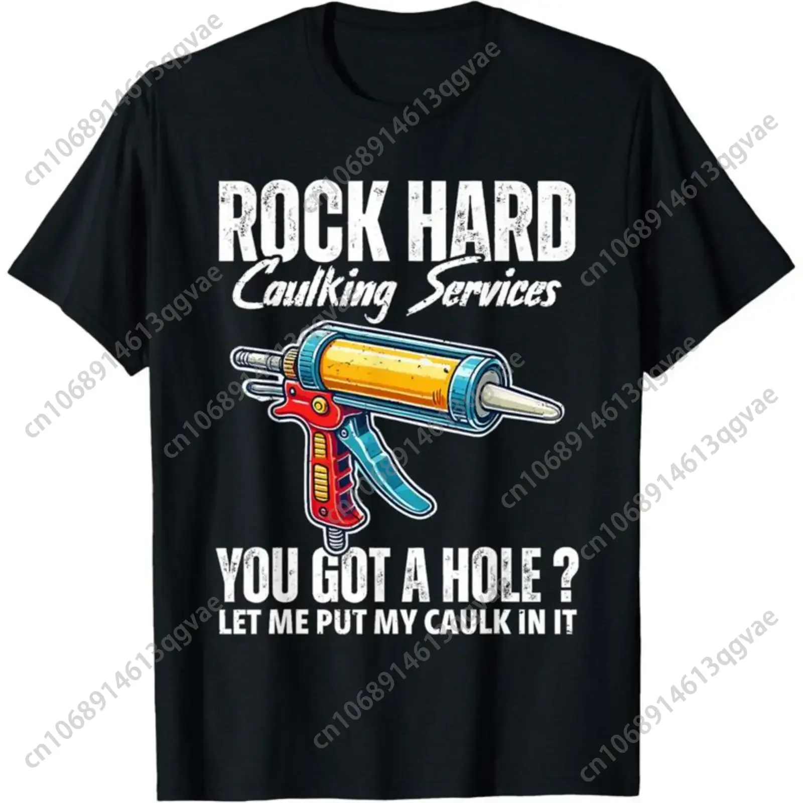 Rock Hard Caulking Services Adult Humor Inappropriate Joke T-Shirt made in USA