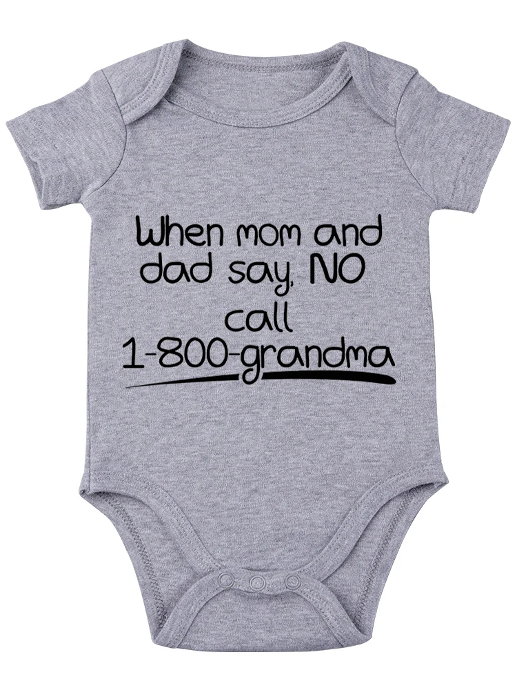 When Mom And Dad Say No Call 1800 Grandma Funny Baby onesie Baby Essentials Baby Bodysuit Newborn Girl Outfit