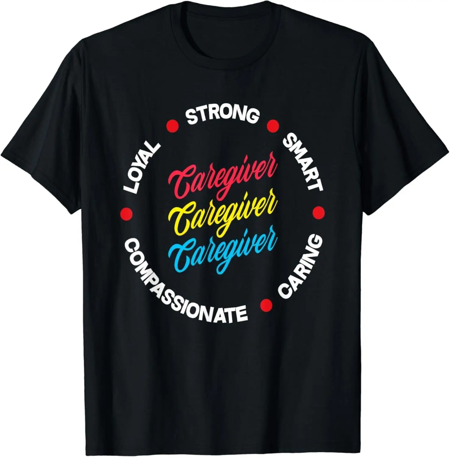 Pride Caregiver Characteristics Funny Caregiver Gift Unisex T-Shirt