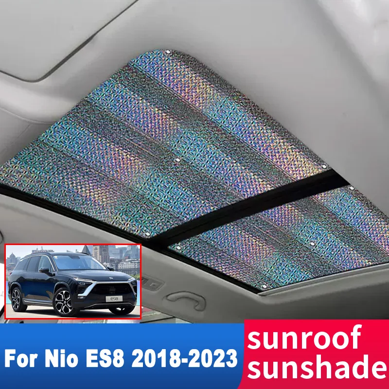 

Auto Sunroof Sunshade for Nio ES8 2023 2022 2021 2020 2019 2018 Accessories Roof Sunscreen Heat Insulation Anti-UV Windscreen