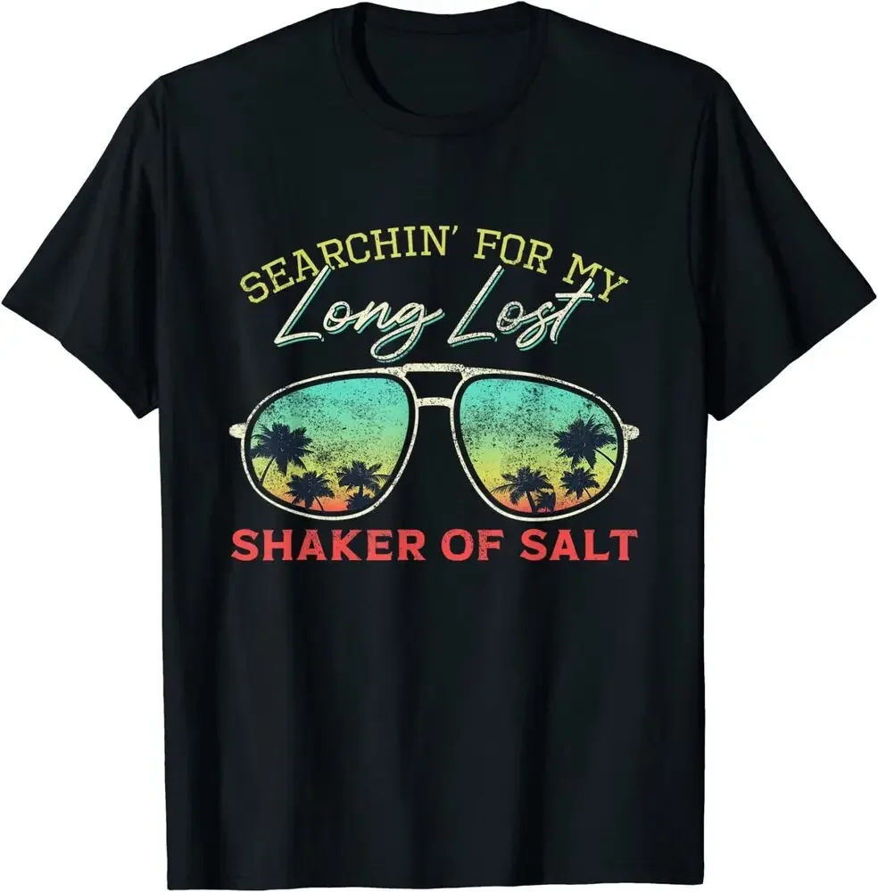 Funny Searching For My Long Lost Shaker Of Salt Shaker Tee M-3XL Fast Shipping High Quality 100%Cotton Short Sleeve