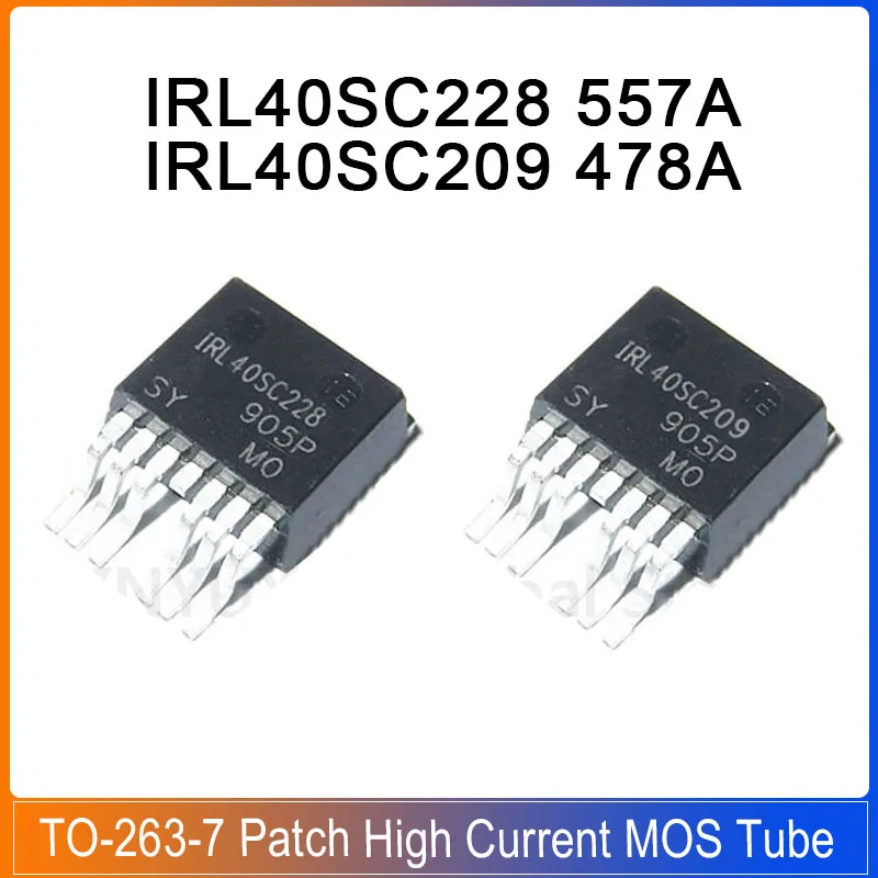 5PCS IRL40SC228 557A IRL40SC209 478A IRL 40SC228 40SC209 40SC 228 209 MOSFET TO-263-7 Patch high current MOS tube