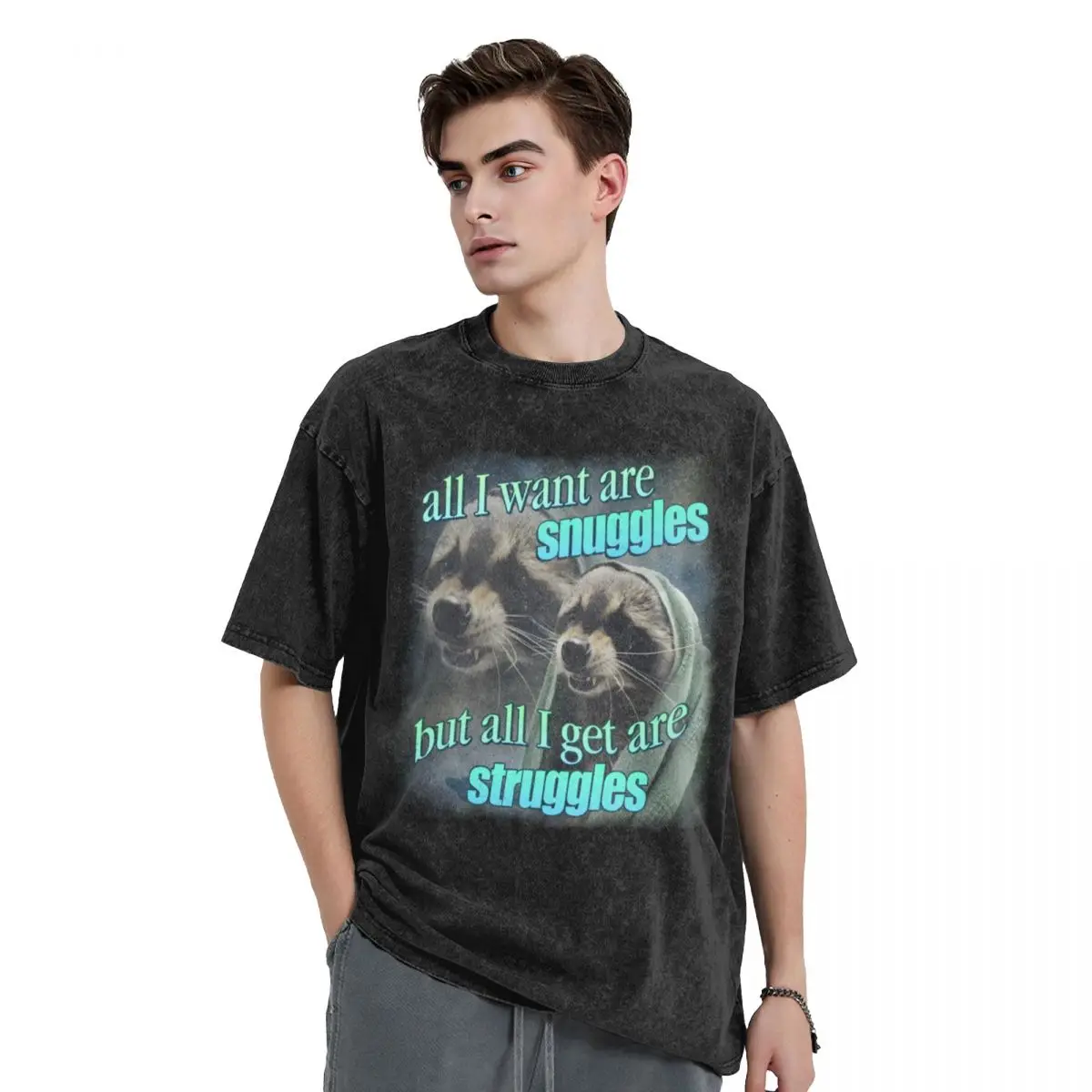 

All I want are snuggles but all I get are struggles raccoon word art meme T-Shirt oversizeds slim fit t shirts for men