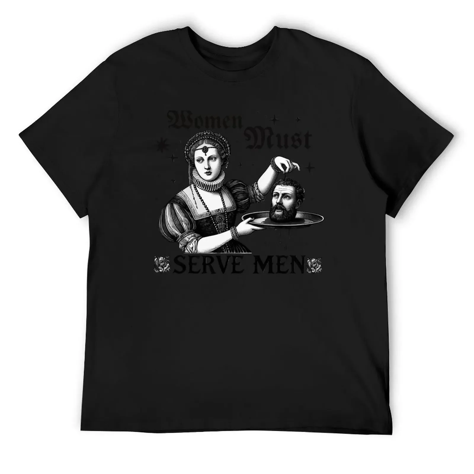 

Women must Serve men T-Shirt aesthetic clothes topping sports fans mens t shirt graphic