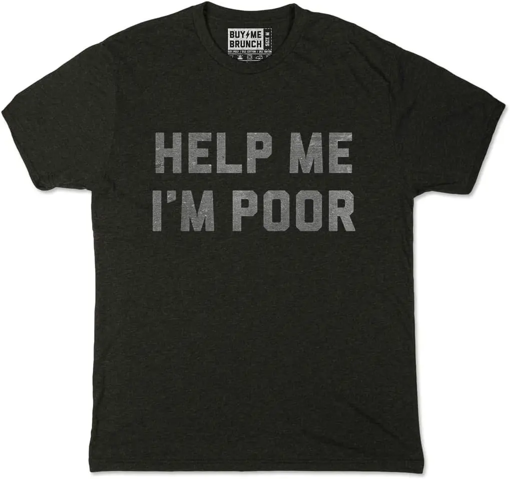 Buy Me Brunch Men's Help Me I'm Poor Tee