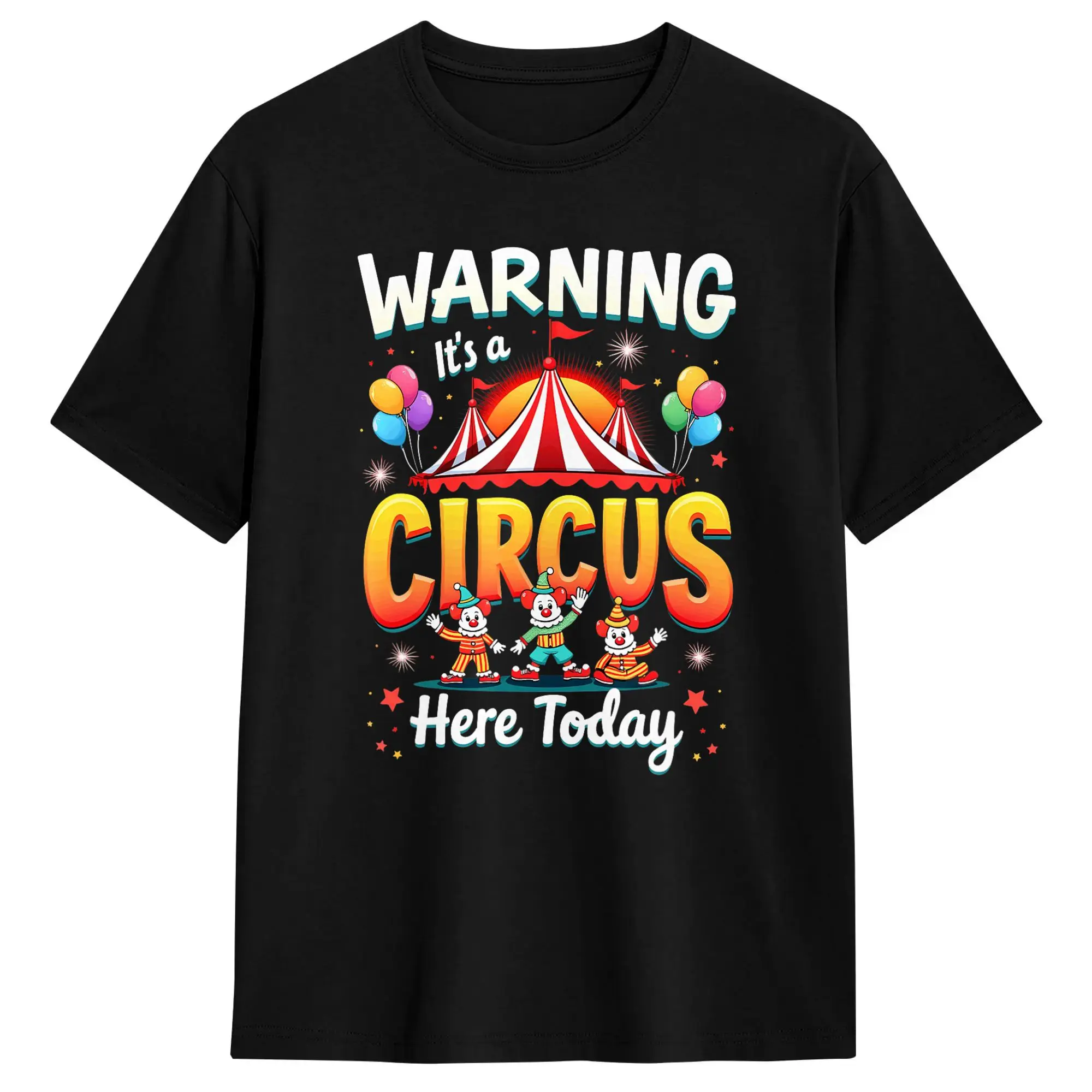 Warning Its A Circus Here  Today Carnival Birthday Party T-Shirt  Fashion T Shirts Short Sleeve Streetwear Tshirt Summer Tees