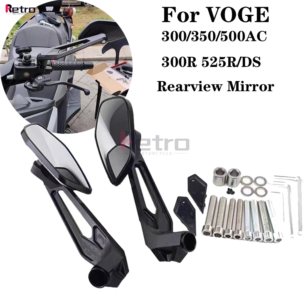 Rearview Mirror For VOGE 300AC 350AC 500AC 300R 525R 525DS NEW Motorcycle Accessories Side Rear View Mirror