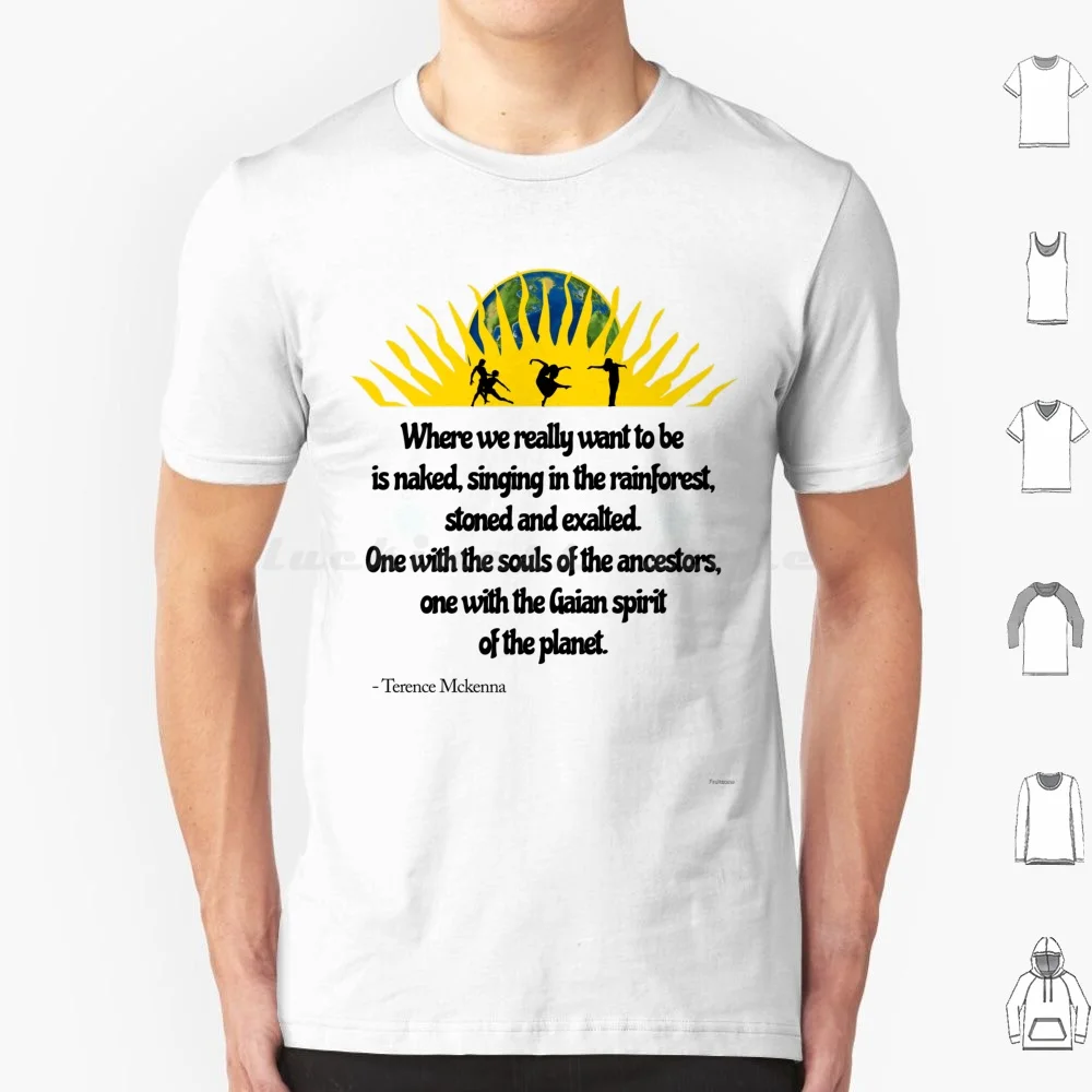 Terence Mckenna Quote 1 T Shirt Cotton Men Women DIY Print Terence Mckenna Entheogen Shaman Shamanism Entheogens Ayahuasca