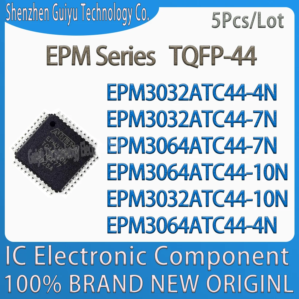 

5Pcs/Lot EPM3032ATC44-4N EPM3032ATC44-7N EPM3064ATC44-7N EPM3064ATC44-10N EPM3032ATC44-10N EPM3064ATC44-4N EPM Series TQFP-44 IC