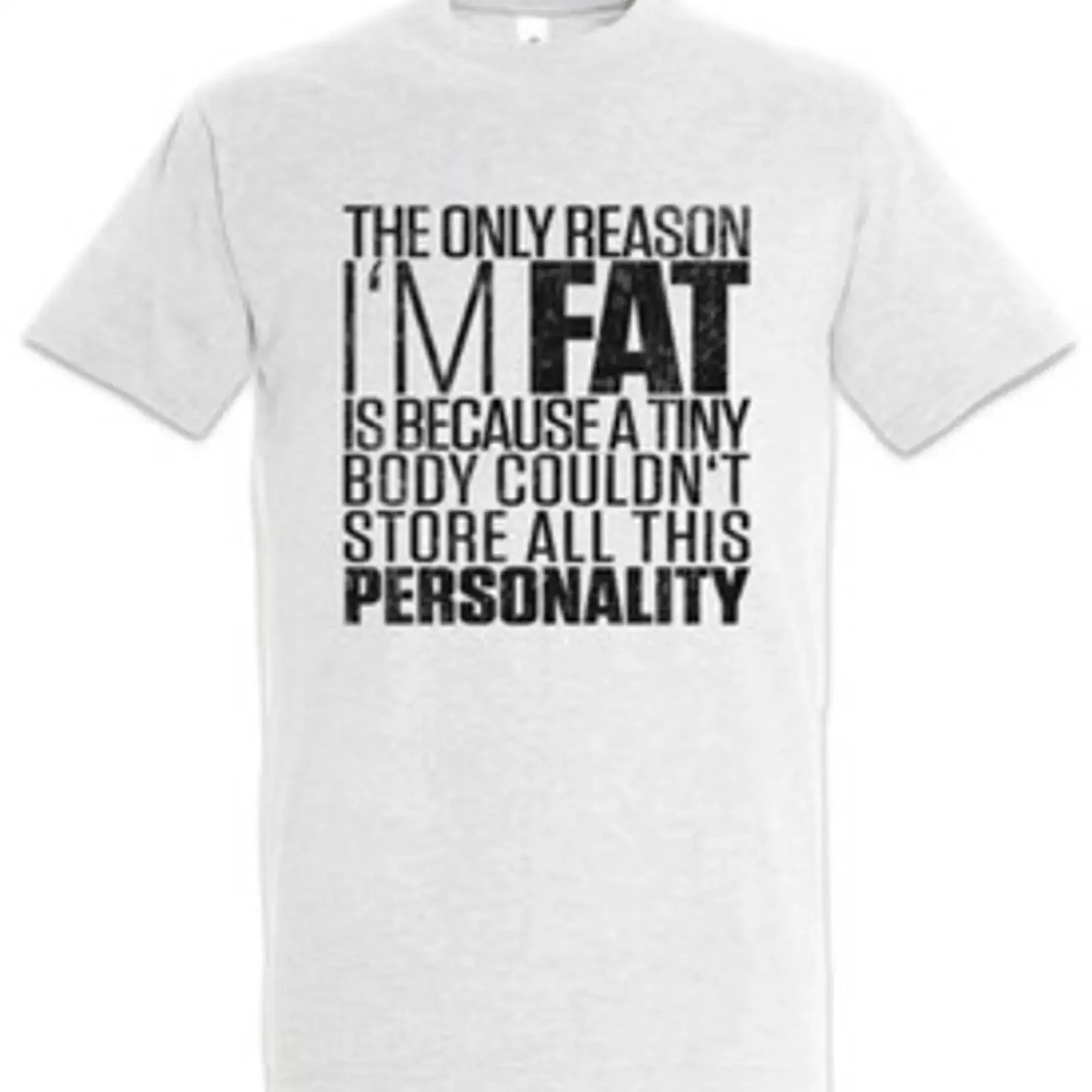 The Only Reason I'm Fat T Shirt Fun Chubby Pride Fatty proud large big heavy vintage Washed Versatile Unisex Breathable graphic