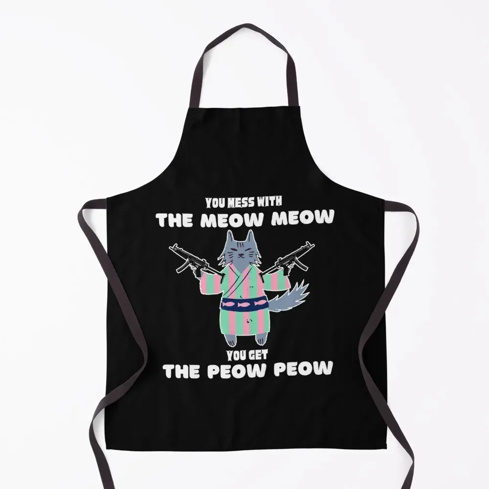 

You Mess With The Meow Meow You Get The Peow Peow Apron waterproof for women bib Apron