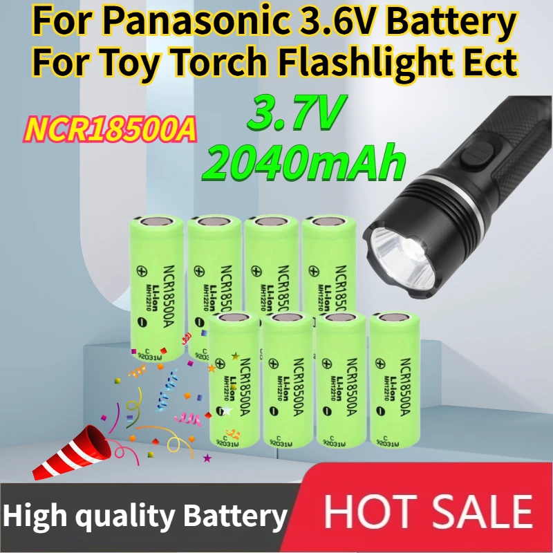 High Quality NCR18500A for Panasonic 3.6V Battery for Toy Torch Flashlight Ect 3.7V 18500 2040mAh Lithium Ion Battery