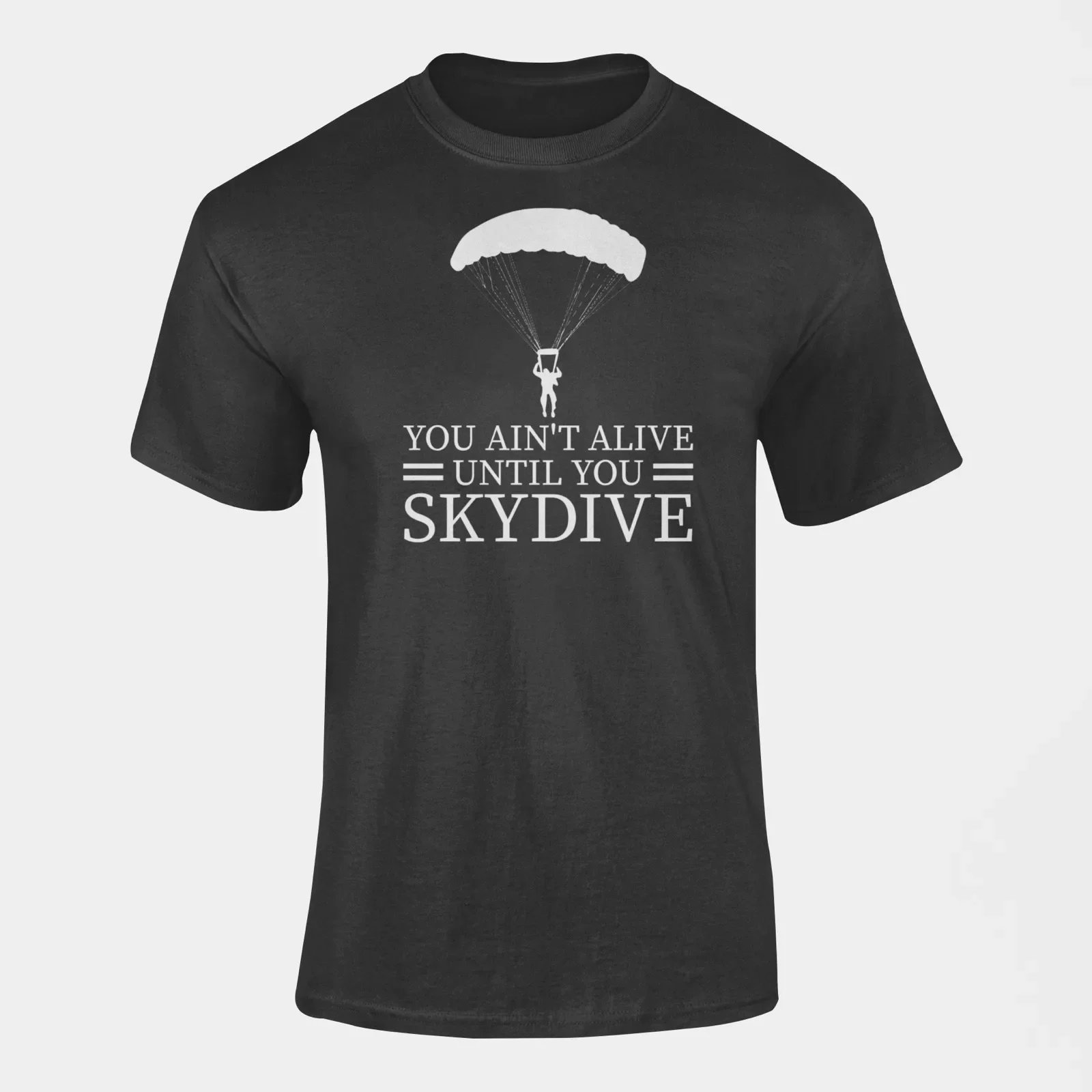 Men's You Ain't Alive Until You Skydive Shirt | Extreme Sports Outdoor | S-5XL