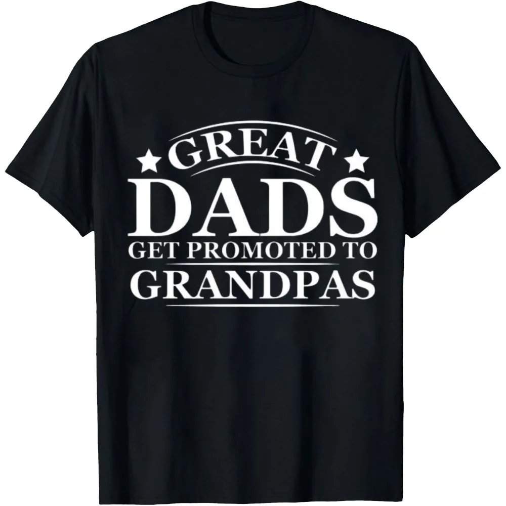 Grandpa Graphic T Shirt Great Dads Get Promoted To Grandpas Star Text Print Men Short Sleeve Tee New Grandpa Gift