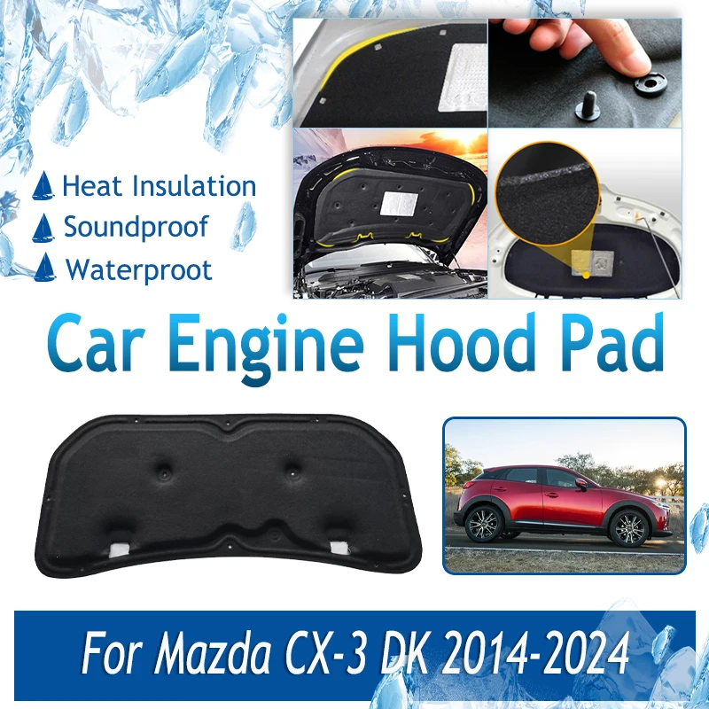 Car Engine Hood Pad For Mazda CX-3 CX3 DK CX 3 2014~2024 Front Soundproof Engine Sound Insulation Rug Fireproof Auto Accessories