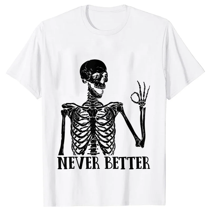 Never Better T-Shirt Dead Inside Sarcastic Skeleton Women Clothes Funny Graphic Y2k Tops Halloween Shirt Harajuku Streetwear