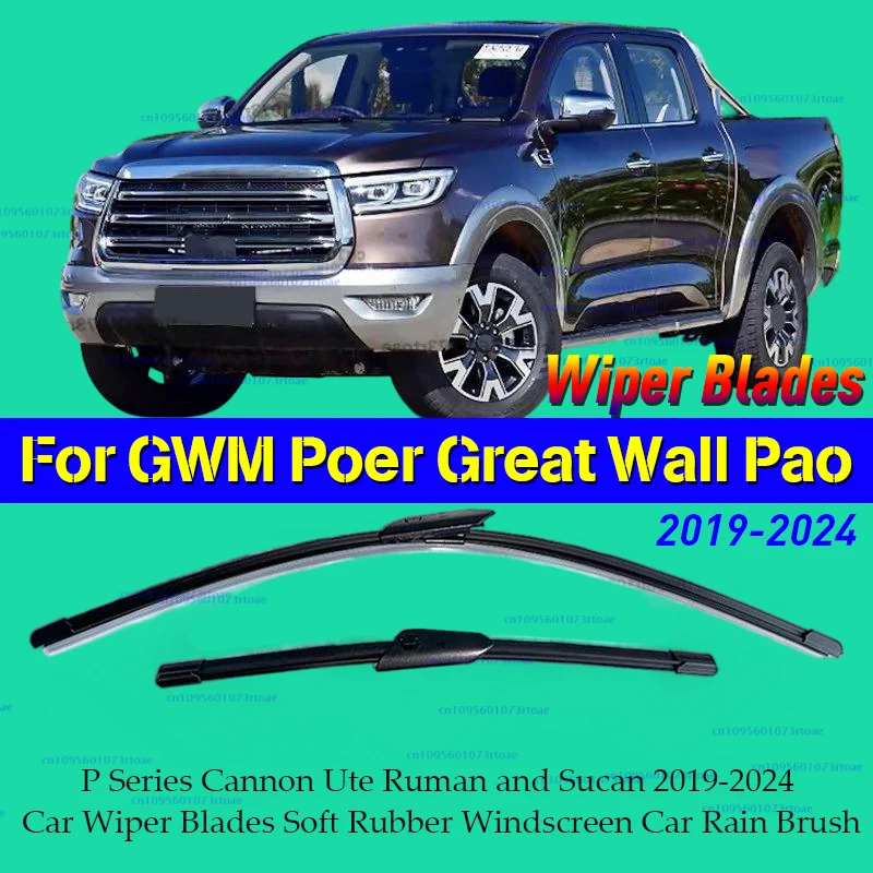 

For GWM Poer Great Wall Pao P Series Cannon Ute Ruman and Sucan 2019 2020 2021 2022 Car Wiper Blades Windscreen Car Accessories