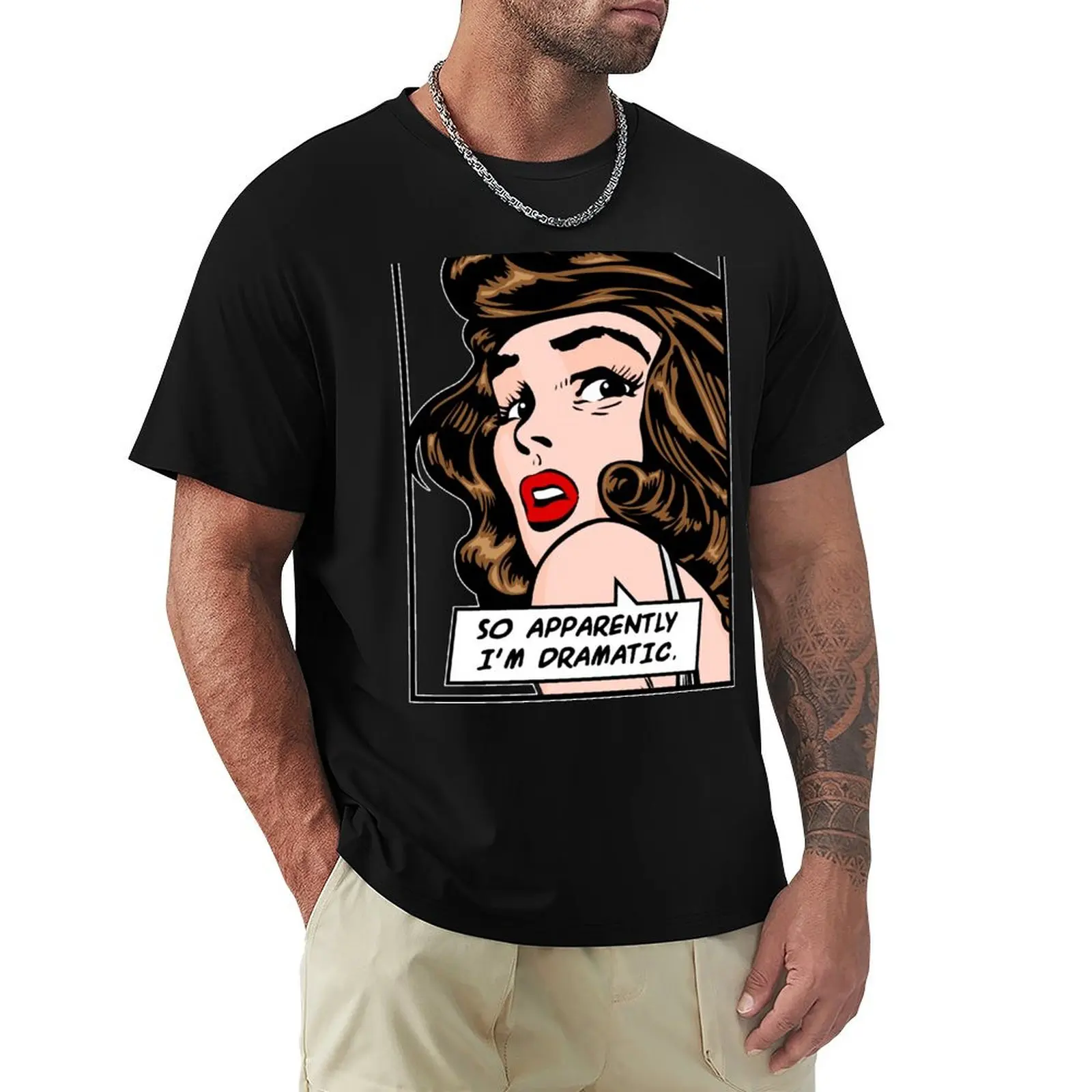 So Apparently I'm Dramatic Vintage Pop Art Girl Funny Quote T-Shirt Work Comfort T-Shirt for Men