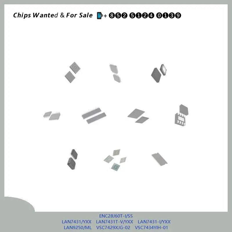 Integrated circuit chip ENC28J60T-I/SS LAN7431/YXX LAN7431T-V/YXX LAN7431-I/YXX Microcontroller LAN9250/ML VSC7429XJG-02