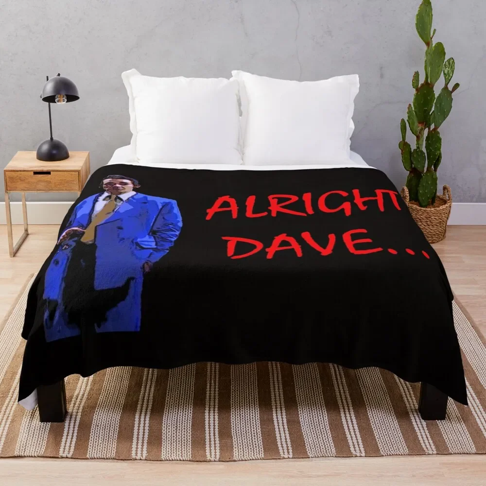 Alright Dave... Throw Blanket warm for winter Soft Beds Flannel Fabric Blankets