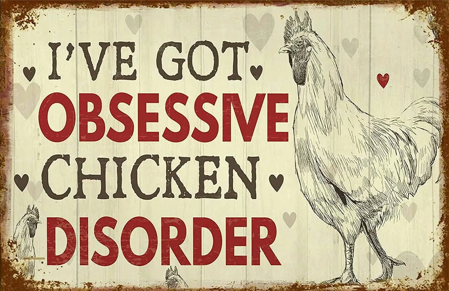 Retro Tin Chicken Metal Sign,I ve Got Obsessive Disorder,Retro for Farm Village Home Hotel Bar Cafe Outdoor Wall Dec