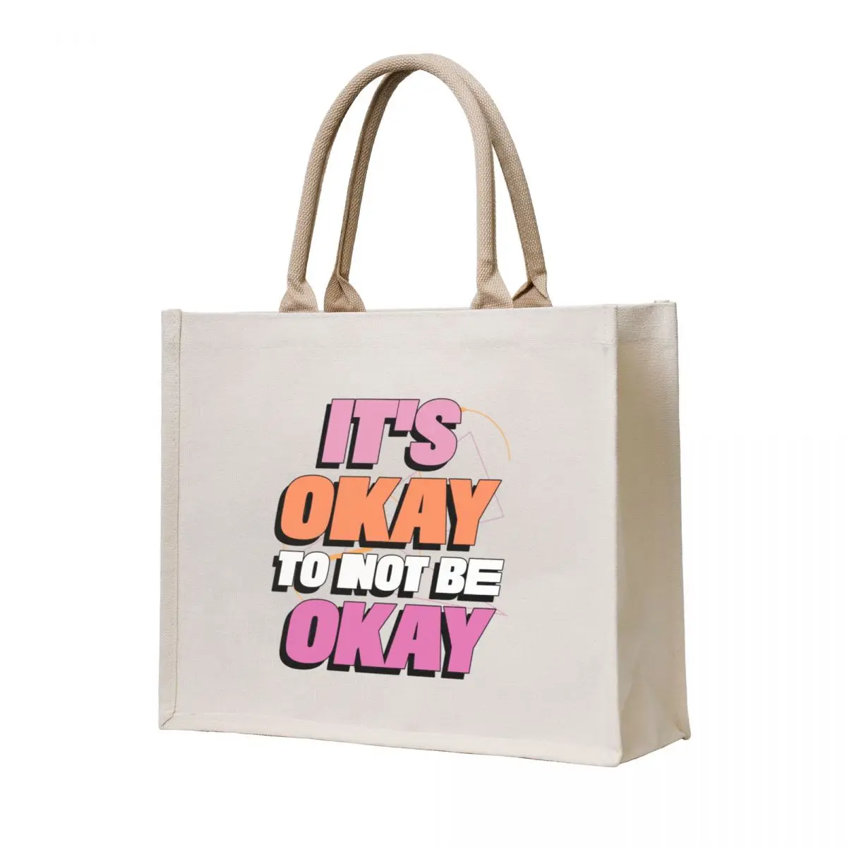 

It's Okay To Not Be Okay Tote Bag canvas shopping bag Women bags hand bags shopping bag