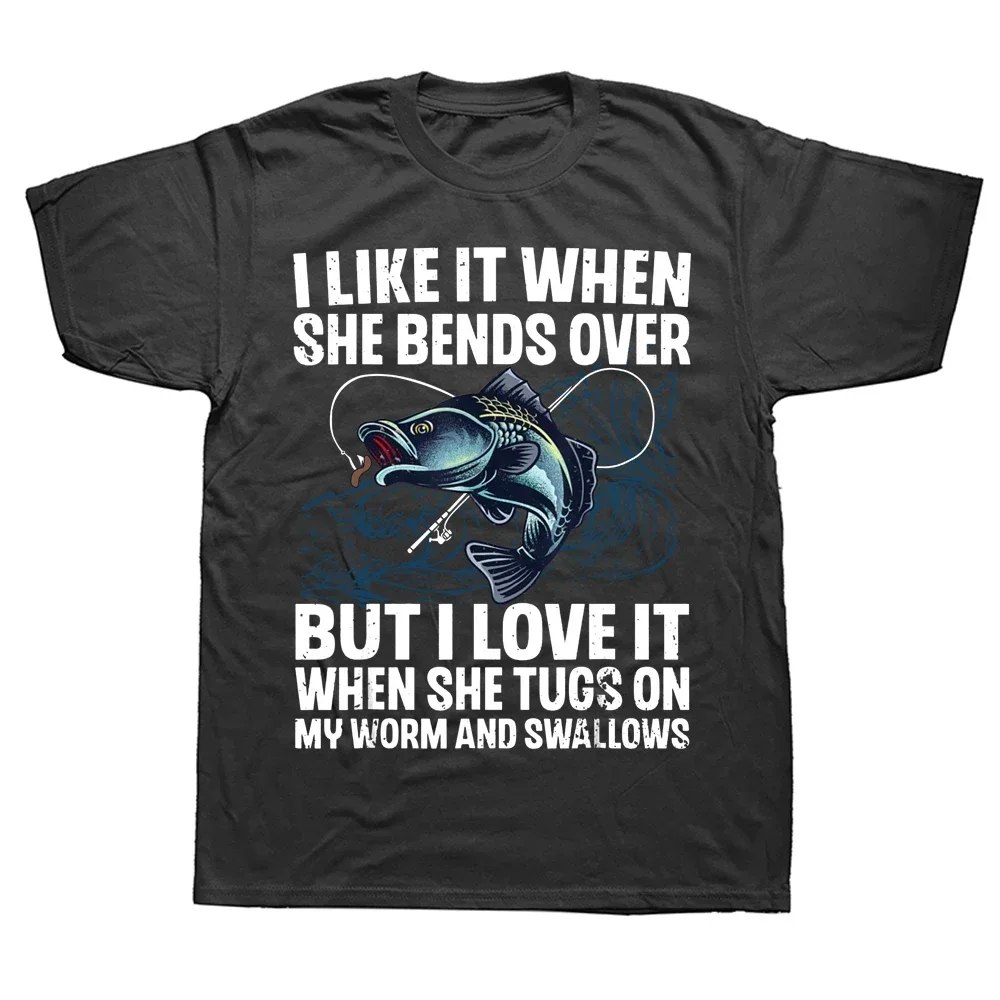 Funny I Like When She Bends Over Fishing T Shirts Bass Fly Fish Fisherman Boat Bait Kayak Short Sleeve Angler Rod Hook T-shirt