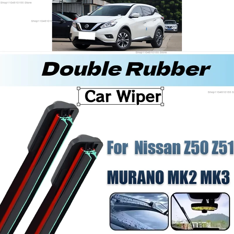 

Double Rubber Car Wiper for Nissan Murano MK2 MK3 Z50 Z51 Z52 Front Blade Brushes Cutter Automobiles Accessorie Windscreen Wiper
